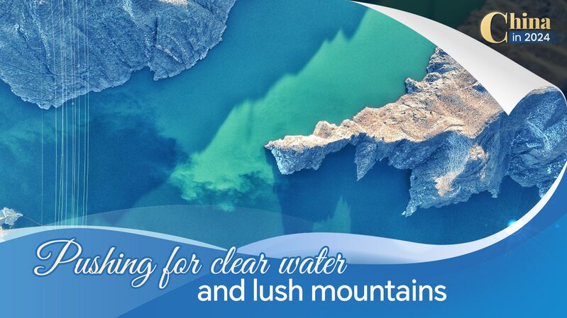 China_in_2024_Pushing_for_clear_water_and_lush_mountains - Namaste Headlines China in 2024: Pushing for clear water and lush mountains