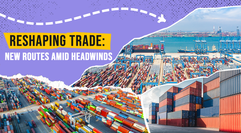 Reshaping_Trade__New_Routes_Amid_Headwinds video poster