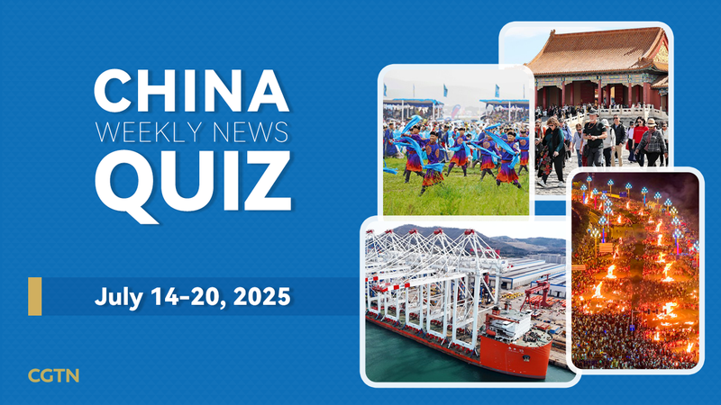 China_Weekly_Quiz__Test_Your_News_Smarts__July_14_20__2025_ - Namaste Headlines China_Weekly_Quiz__Test_Your_News_Smarts__July_14_20__2025_