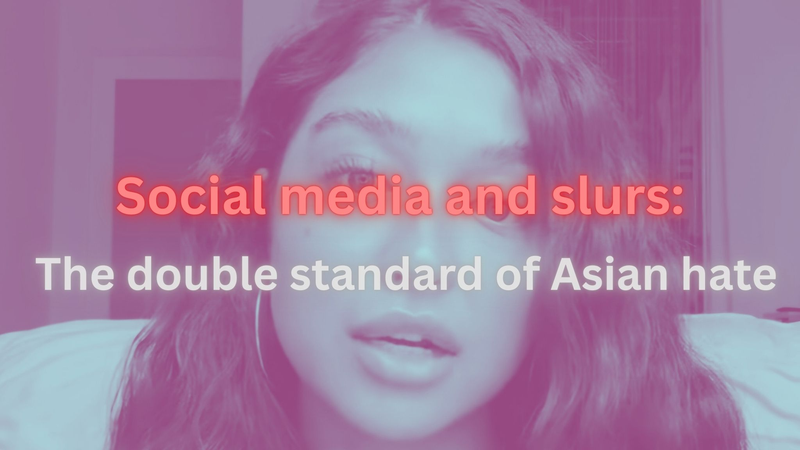 Social Media Slurs: Unpacking the Asian Hate Double Standard Social_Media_Slurs__Unpacking_the_Asian_Hate_Double_Standard