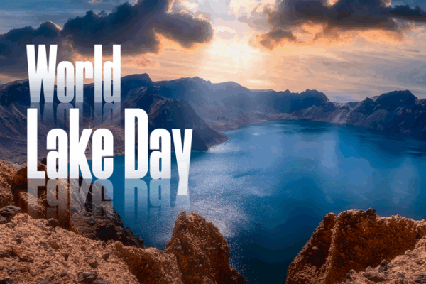 World Lake Day: Why Lakes Matter More Than Ever 🌊🌍 World Lake Day: Why Lakes Matter More Than Ever 🌊🌍