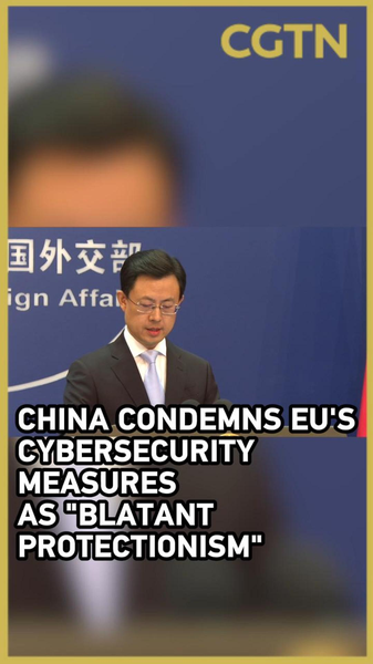 China_Slams_EU_Cybersecurity_Rules_as__Blatant_Protectionism_ video poster